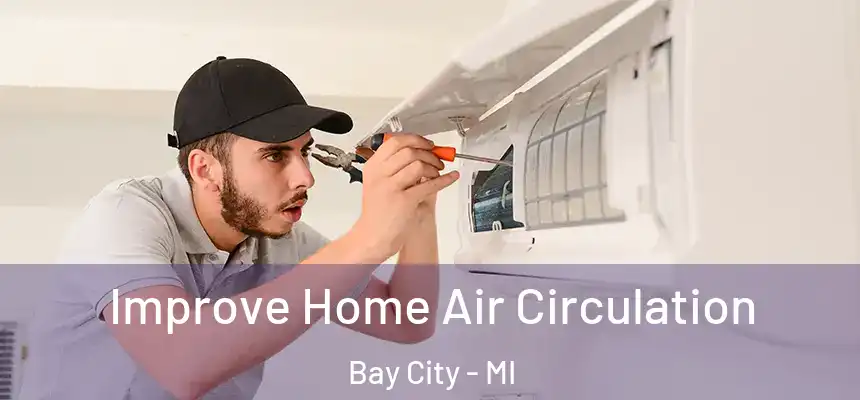  Improve Home Air Circulation Bay City - MI